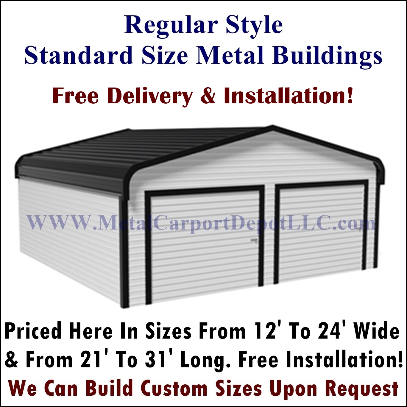 Regular style fully enclosed metal building priced from 12 ft to 24 ft wide with free installation
