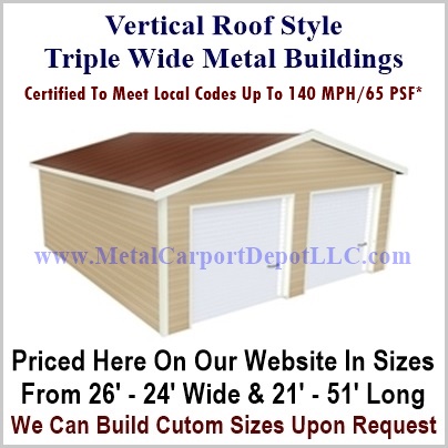 Vertical Roof Style Triple Wide Steel Buildings